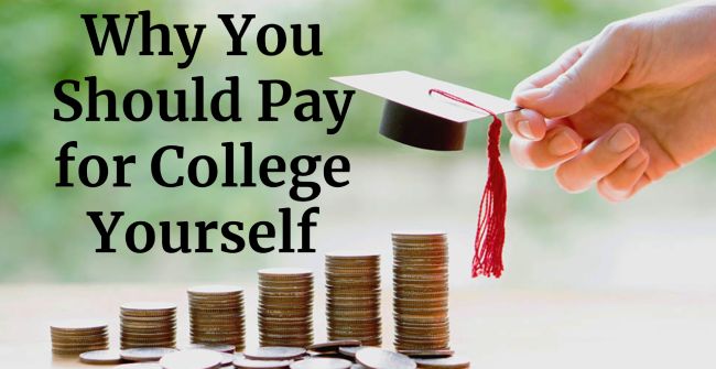 Why You Should Pay for College Yourself